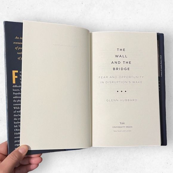 The Wall and the Bridge: Fear and Opportunity in Disruptions Wake /Glenn Hubbard - Picture 3 of 4